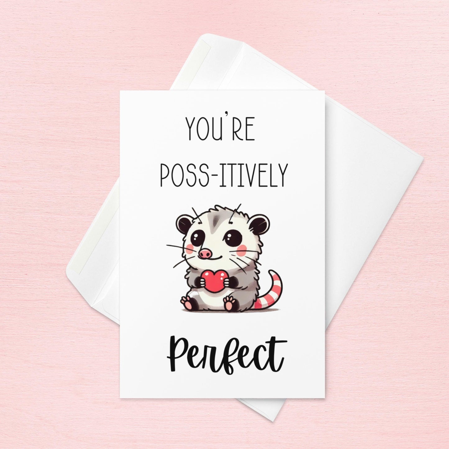 You're Poss-itively Perfect - Valentine's Card - Just Goofy Little Guys