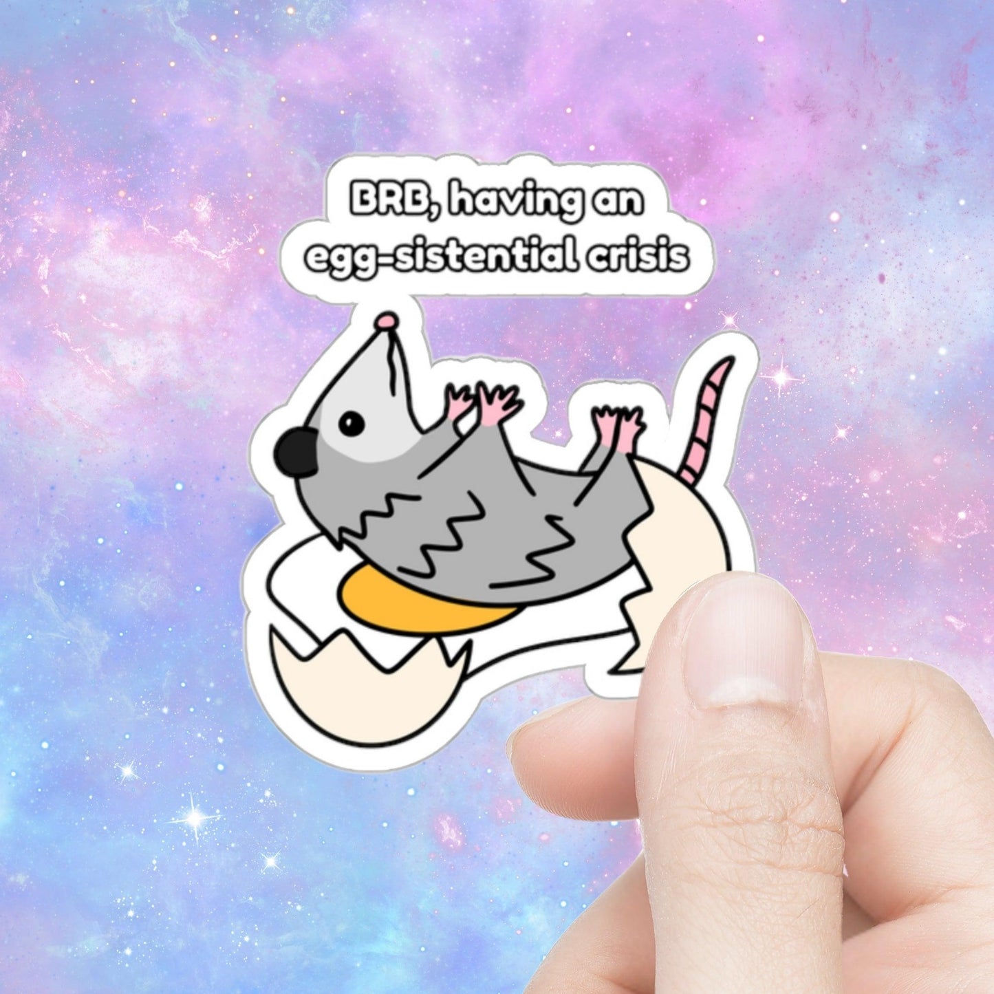 "BRB Having an Egg-sistenial Crisis" Kawaii Opossum Sticker - Just Goofy Little Guys