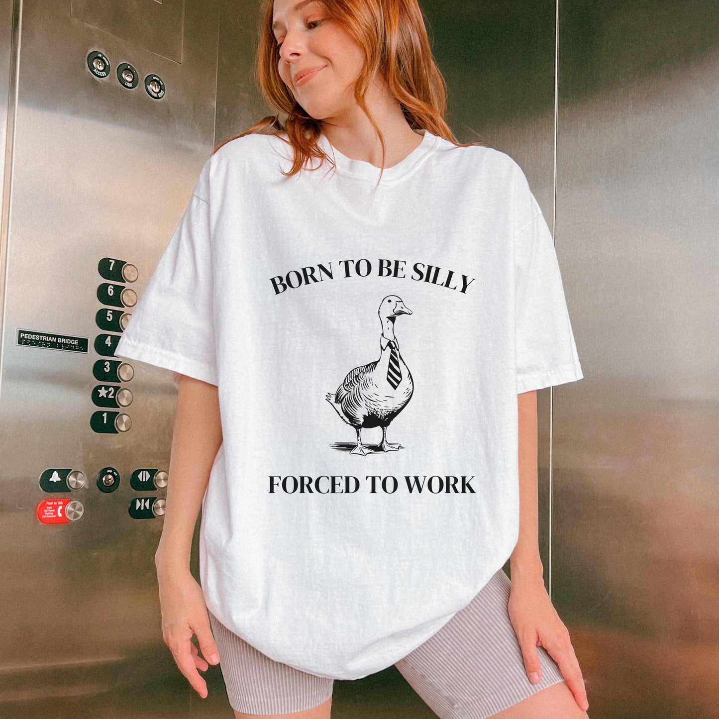 "Born to Be Silly, Forced to Work" Silly Goose Shirt