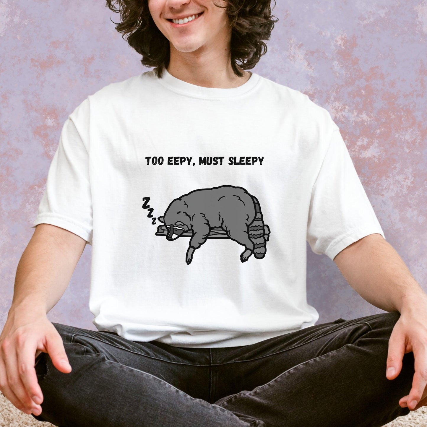 Too Eepy Must Sleepy Raccoon Tee