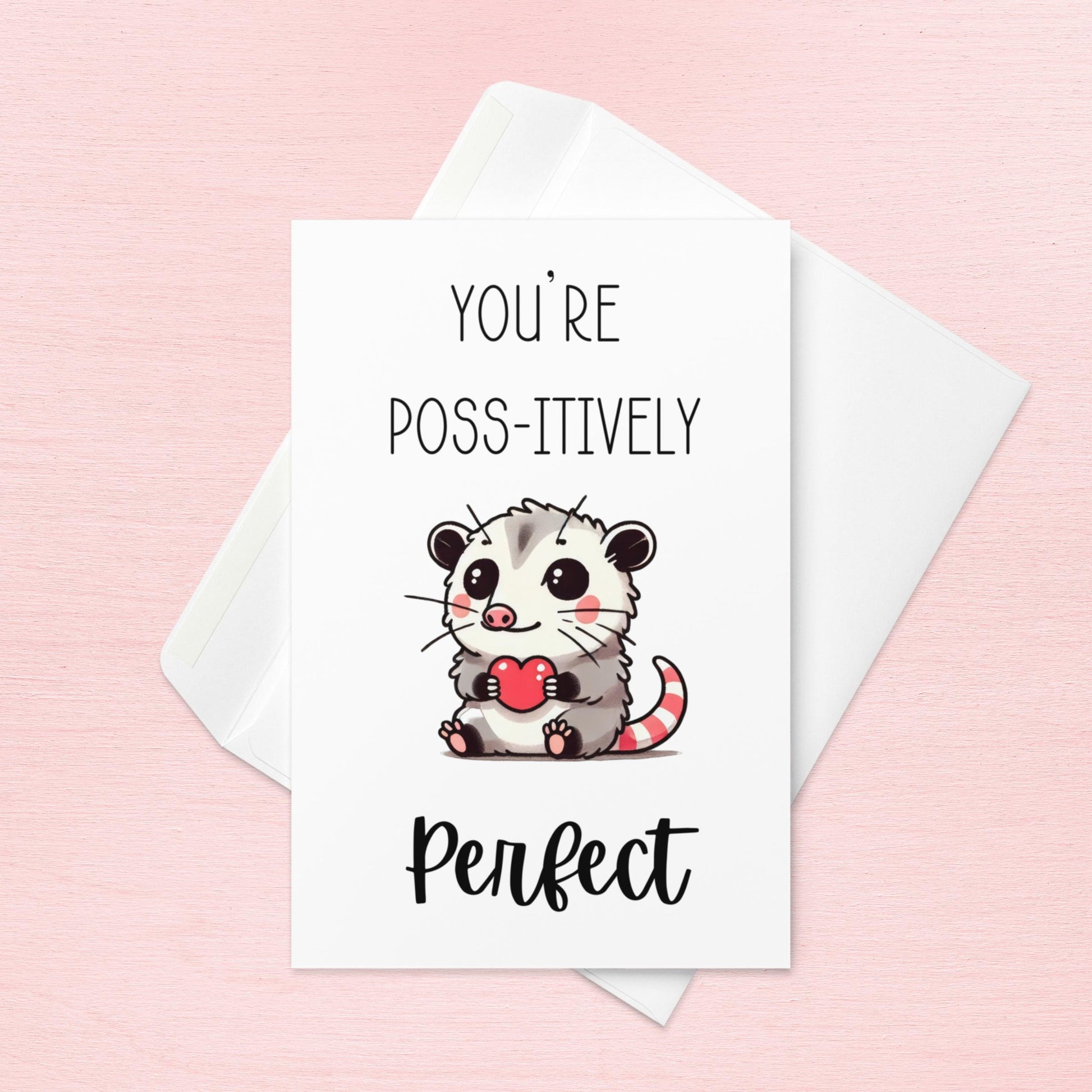 You're Poss-itively Perfect - Valentine's Card - Just Goofy Little Guys