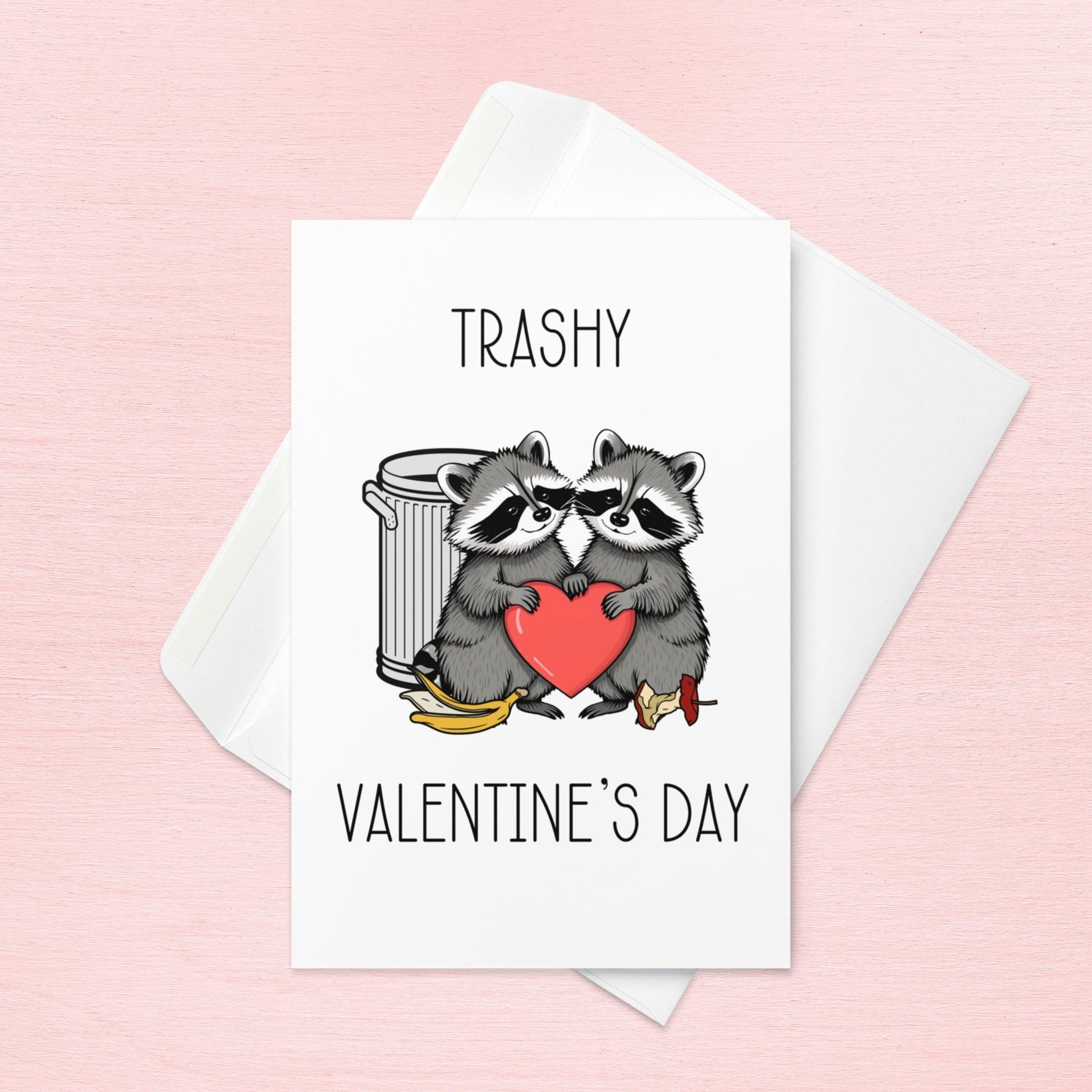 Trashy Valentine's Day - Valentine's Card - Just Goofy Little Guys