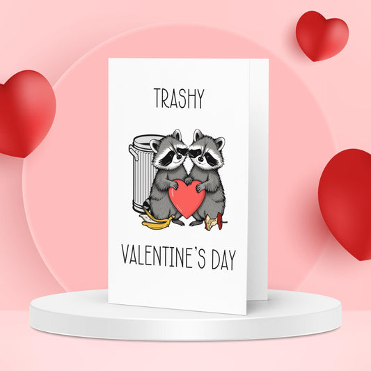Trashy Valentine's Day - Valentine's Card - Just Goofy Little Guys