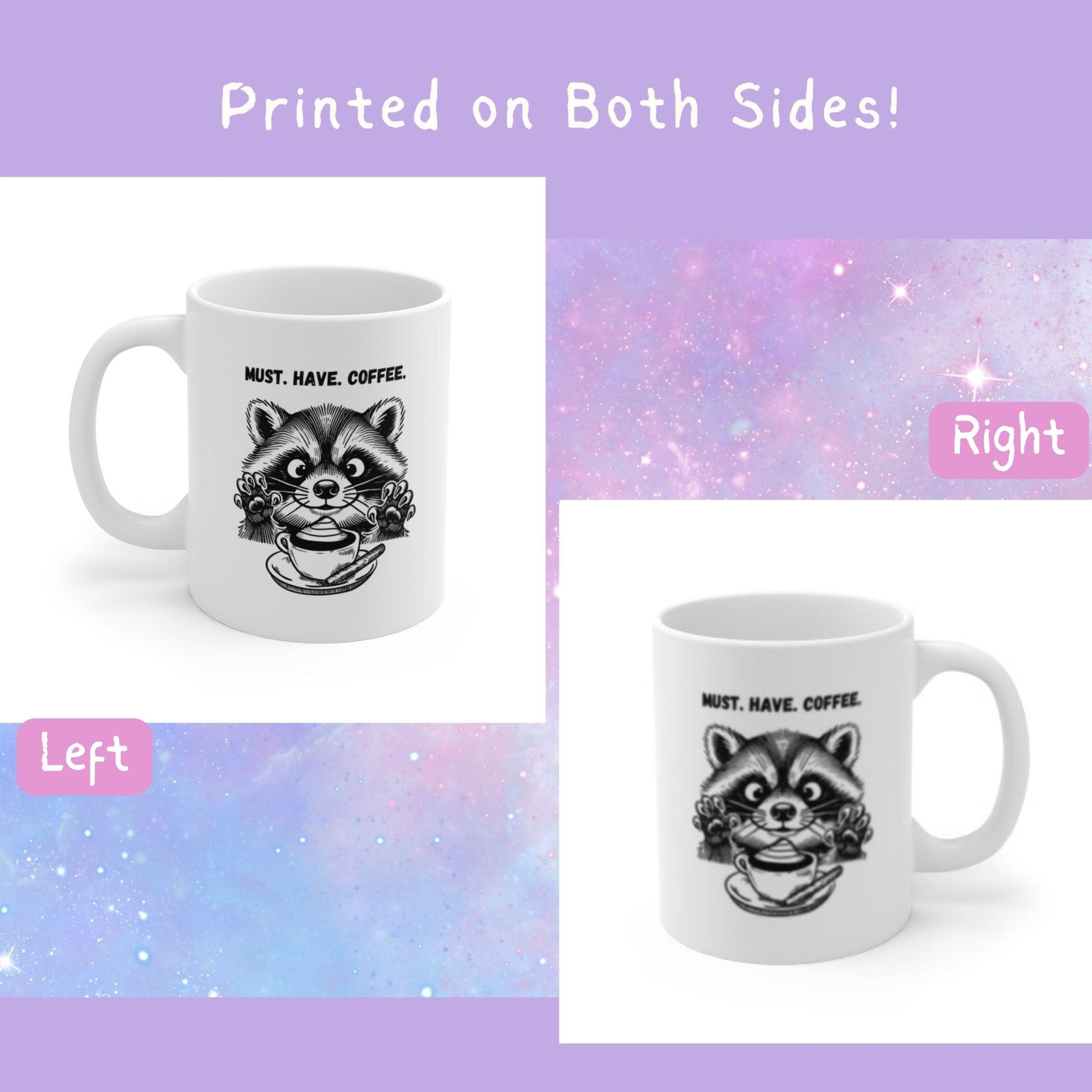 MUST HAVE COFFEE Raccoon Mug - Just Goofy Little Guys