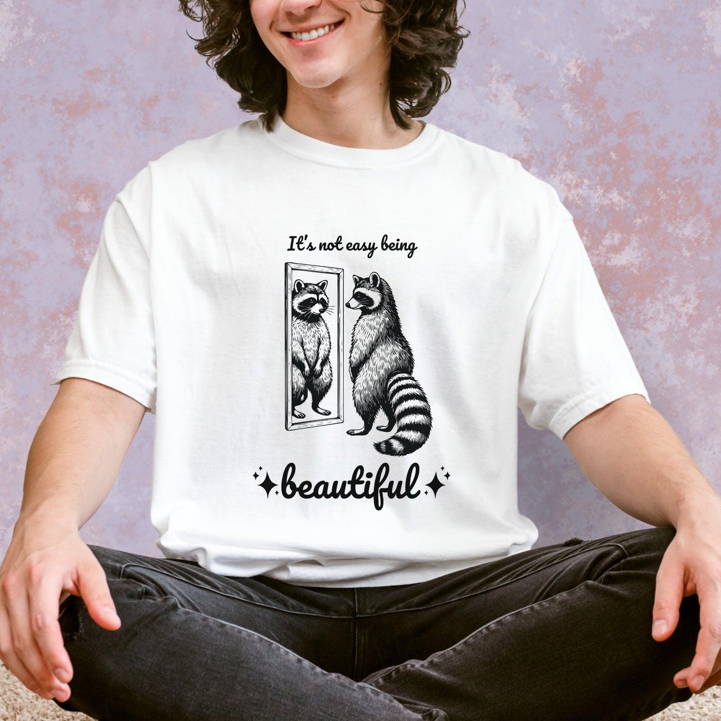 It's Not Easy Being Beautiful Raccoon Shirt - Just Goofy Little Guys