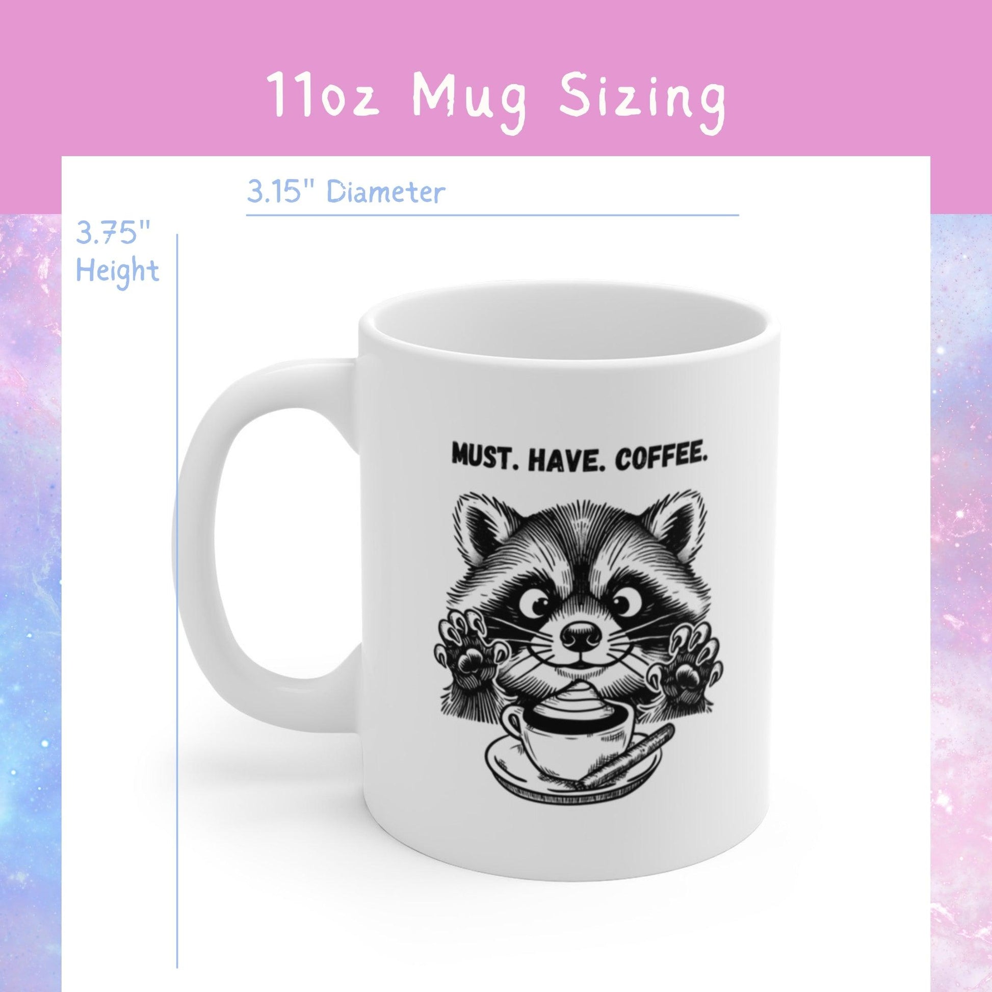 MUST HAVE COFFEE Raccoon Mug - Just Goofy Little Guys