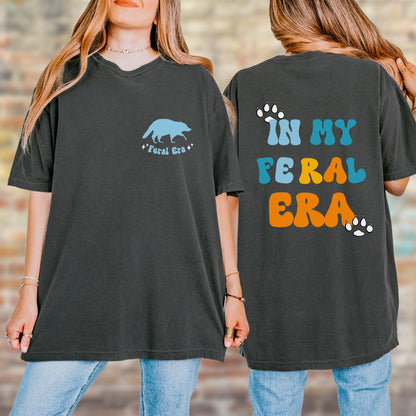 In My Feral Era Shirt.