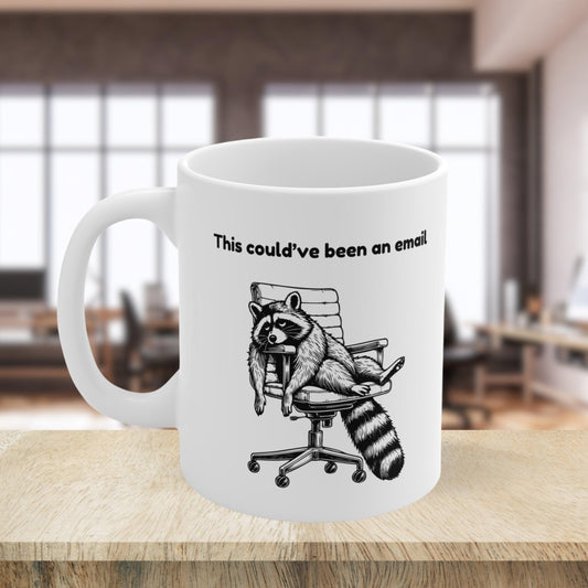 This Could've Been an Email Raccoon Mug - Just Goofy Little Guys