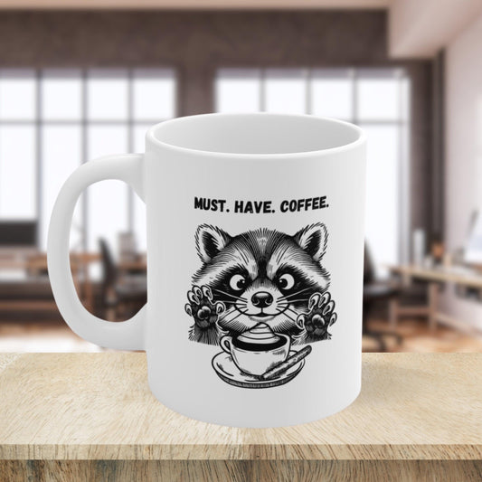 MUST HAVE COFFEE Raccoon Mug - Just Goofy Little Guys
