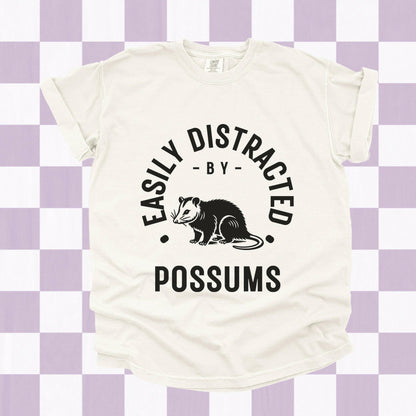 Easily Distracted by Possums Shirt - Just Goofy Little Guys