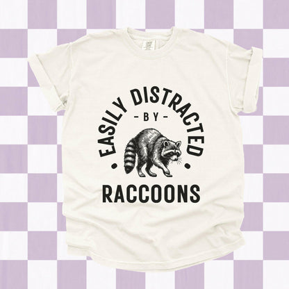 Easily Distracted by Raccoons Shirt - Just Goofy Little Guys